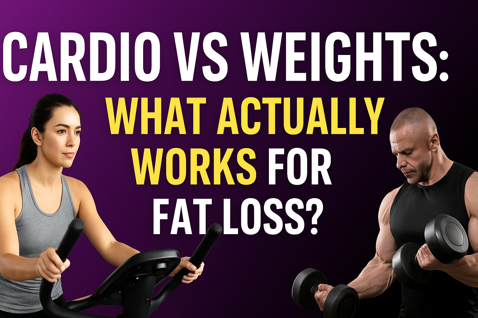 Cardio vs Weights: What Actually Works for Fat Loss?