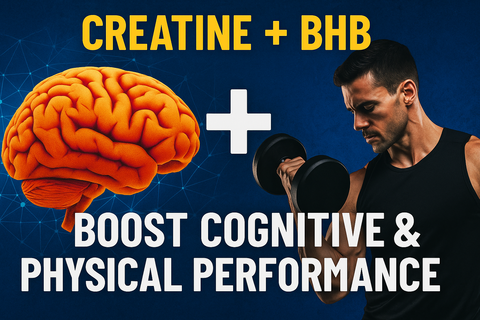 Creatine and BHB: The Ultimate Performance Stack Backed by Science