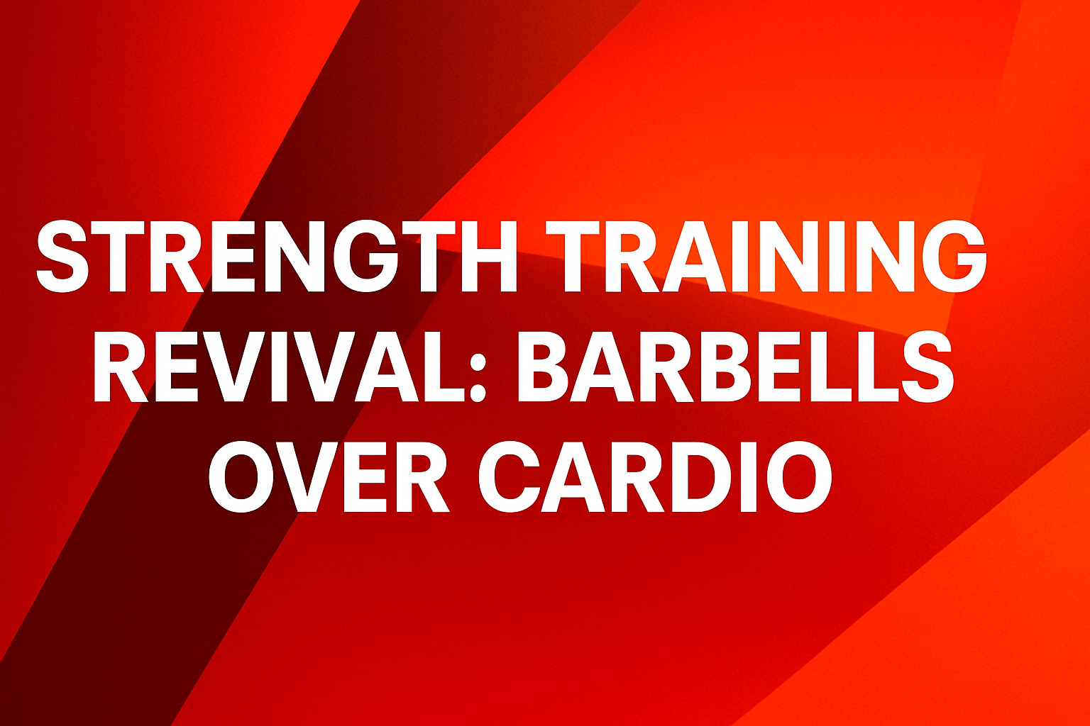 Barbells Over Cardio: Why Strength Training Is the Future of Fitness