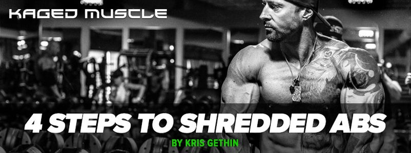 Kris Gethin's 4 Step Guide to Shredded Six Pack Abs — Tiger Fitness