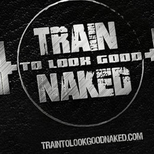 Train to Look Good Naked YouTube channel cover image