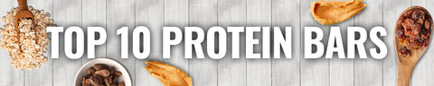 Top 10 Protein Bars and Snacks