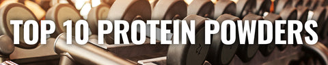 Top 10 Protein Powders