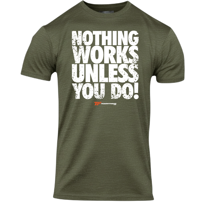 Nothing Works Unless You Do (OG) T-Shirt