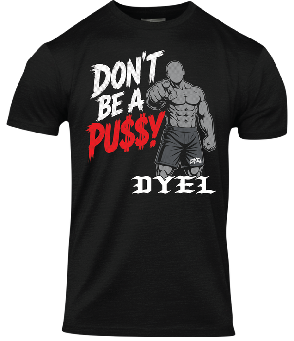 DYEL Pu$$y T-Shirt