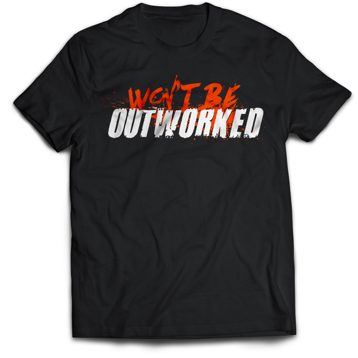 Won't Be Outworked T-Shirt - Tiger Fitness